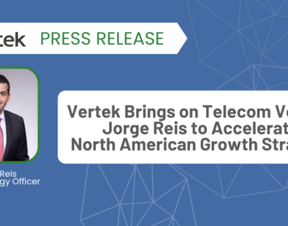 Vertek Brings on Telecom Veteran Jorge Reis to Accelerate North American Growth Strategy