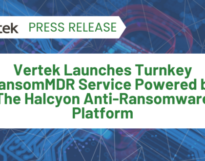 Vertek Launches Turnkey RansomMDR Service Powered by The Halcyon Anti-Ransomware Platform